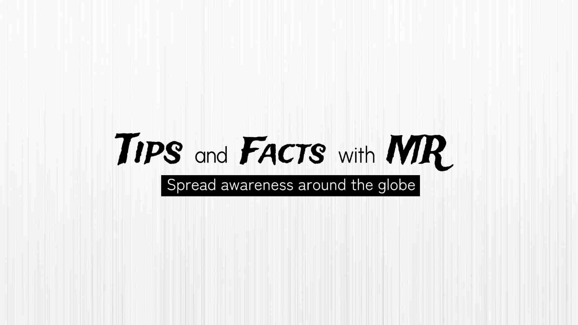Tips and Facts with MR