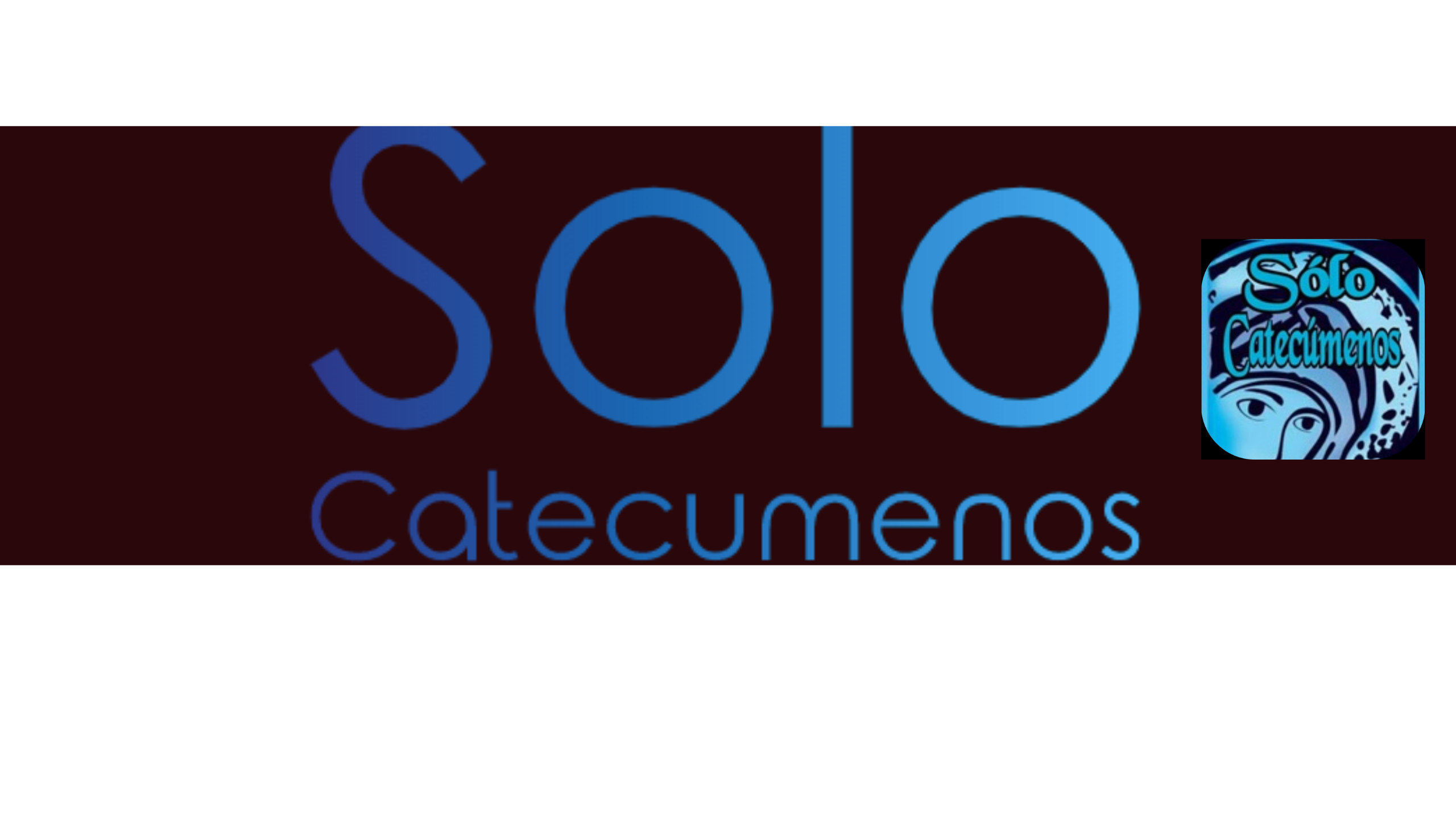 Solo Catecumenos Temas Católicos