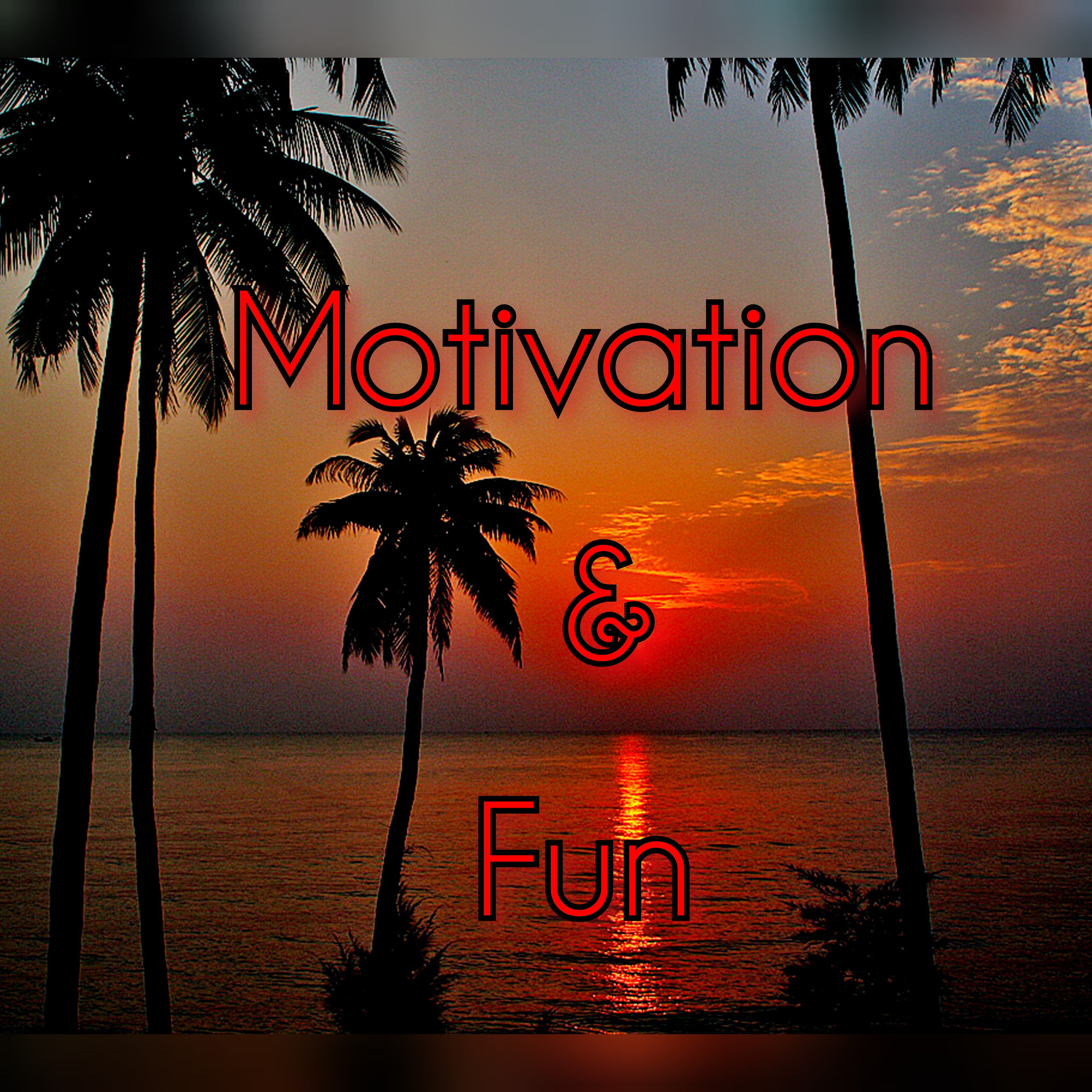 Motivation & Fun