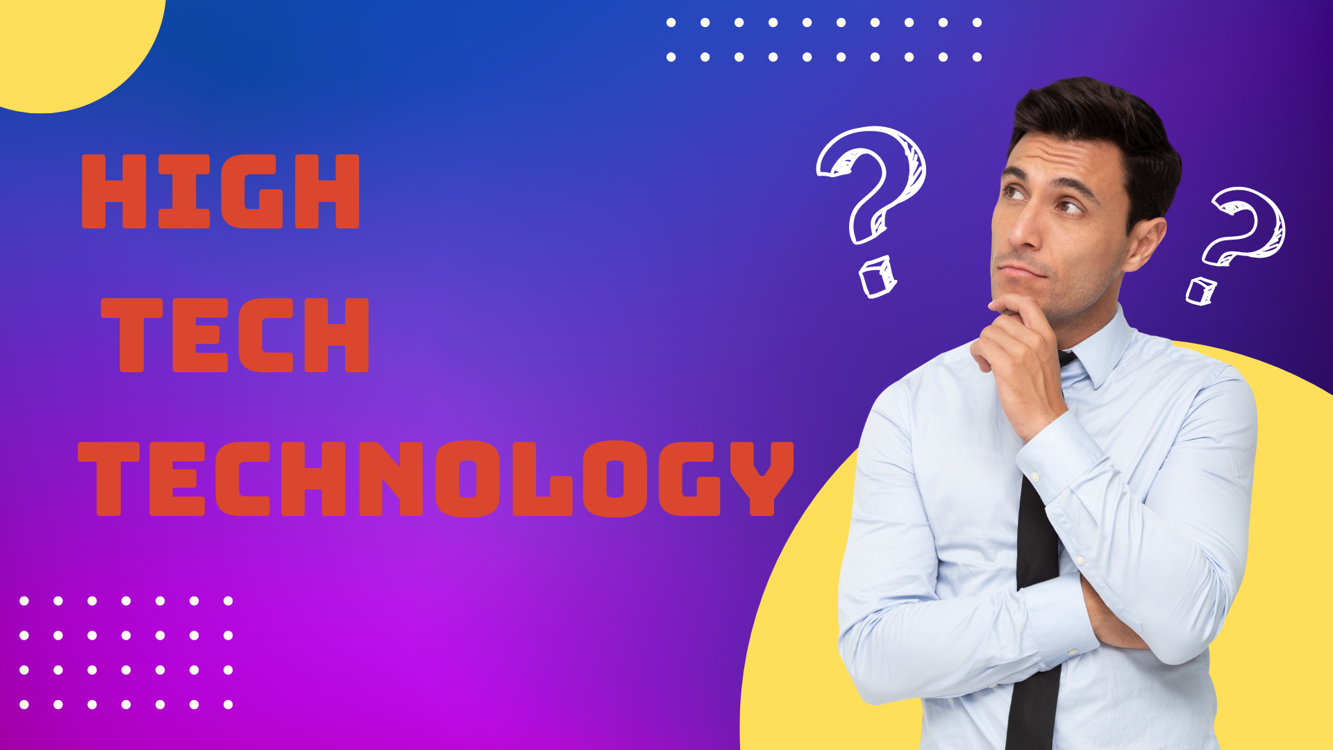 High tech technology