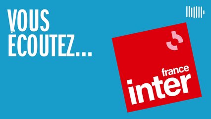 VIDÉO - Regardez France Inter en direct