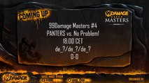 99Damage Masters #4 - SK vs PANTERS @21:30CET