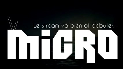 [FR] STREAM ALTERNATIF https://www.twitch.tv/micronotfound