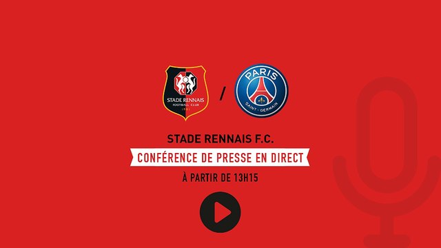 J18. Stade Rennais F.C. / PSG : Conférence de presse