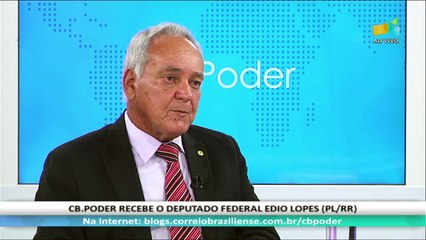 CB.PODER: Deputado Federal Edio Lopes, presidente da Comissão de Minas e Energia da Câmara dos Deputados - 25/05