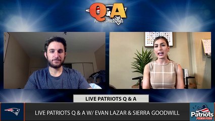 Patriots LIVE Q&A with Evan Lazar & Sierra Goodwill