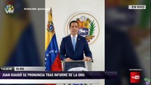 EN VIVO - Juan Guaidó se pronuncia tras informe de la ONU