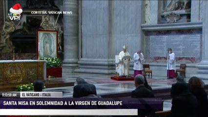 Desde El Vaticano - Santa Misa en solemnidad a la Virgen de Guadalupe