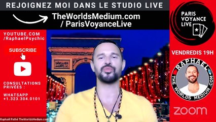“PARIS VOYANCE LIVE” Vendredis 19h  avec Raphaël Pathé RAPHAEL THE WORLDS MEDIUM
