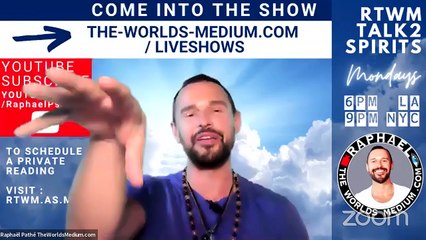 “TALK2SPIRITS” Mondays with Raphaël Pathé "RAPHAEL THE WORLDS MEDIUM"