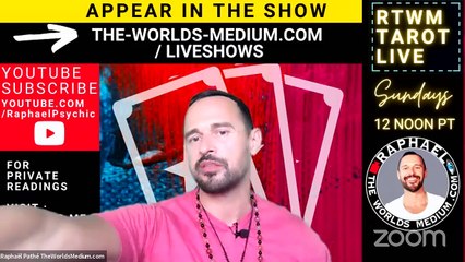 “RTWM TAROT LIVE” with Raphaël Pathé - RAPHAEL THE WORLDS MEDIUM