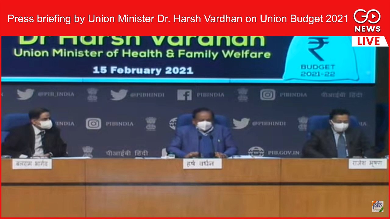 Press briefing by Union Minister Dr. Harsh Vardhan on Union Budget 2021