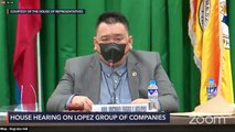 House hearing on Lopez Group of Companies | Wednesday, February 17