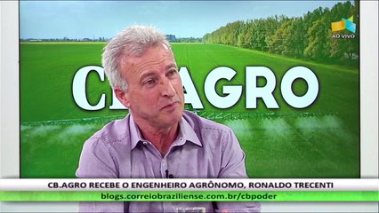 CB.AGRO: Ronaldo Trecenti, engenheiro agrônomo e consultor em agricultura sustentável - 20/08