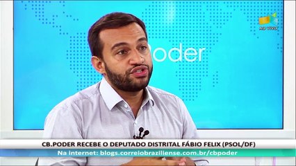 CB.PODER: Deputado distrital Fabio Felix - 06/10