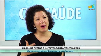 CB.SAÚDE: Valéria Paes, infectologista e professora da UnB - 14/10