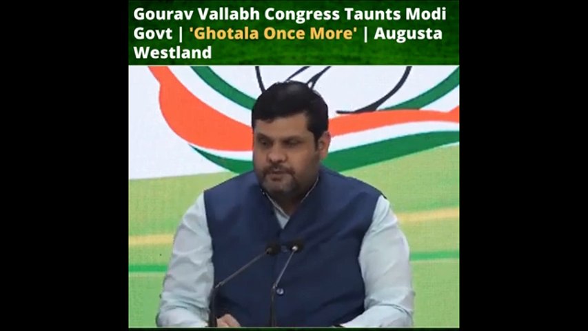 Gourav Vallabh #Congress Taunts #Modi #Govt  'Ghotala Once More'  #AugustaWestland