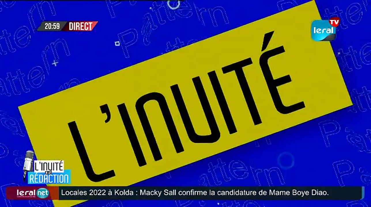 L'INVITE DE LA REDACTION: Locales 2022 Recours de l'opposition  : Un Appel entendu par la justice sénégalaise..- #LERALTV