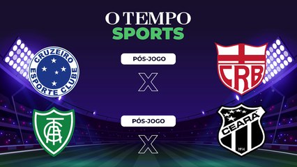 CRUZEIRO x CRB | AMÉRICA x CEARÁ