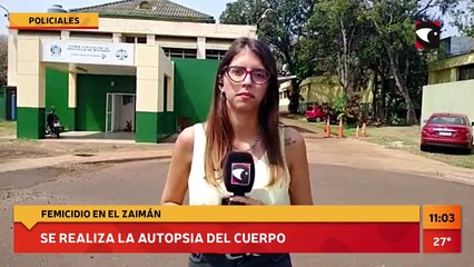 EN VIVO | Femicidio en el Zaimán: se realiza la autopsia del cuerpo