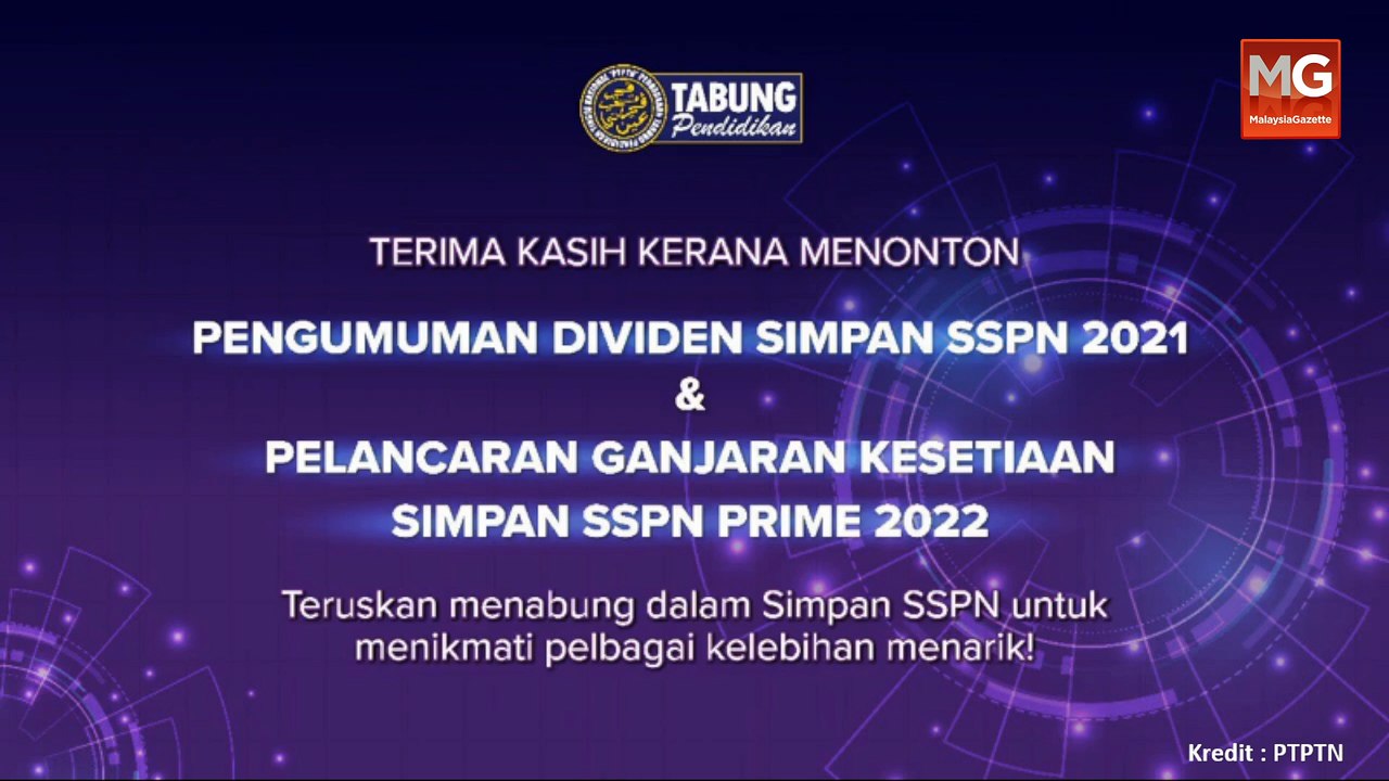 LIVE : Pengumuman Dividen Simpanan SSPN 2021 & Pelancaran Ganjaran Kesetiaan Simpan SSPN Prime 2022