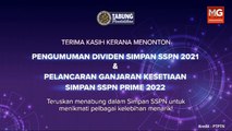 LIVE : Pengumuman Dividen Simpanan SSPN 2021 & Pelancaran Ganjaran Kesetiaan Simpan SSPN Prime 2022