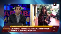 Un policía herido tras una manifestación frente al edificio de la EBY, tres personas fueron detenidas