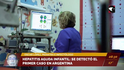 #Salud | Hepatitis aguda infantil: se detectó el primer caso en Argentina. Entrevista al pediatra e infectólogo, Oscar López.