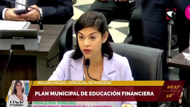 Plan municipal de educación financiera. Entrevista a Malena Mazal, concejal de Posadas.