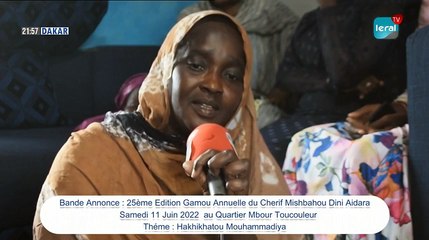 Appel du 25éme Edition Gamou Annuelle  Du Cherif Mishbahou Dine Aidara Le samdi 11 juin 2022 au quartier Mbour Toucouleur  Thème :Hakhikhatou Mouhammadiya