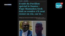 Les propos hostiles de Barth, Sonko retire son tweet, évasion de Pape Mamadou Seck à l’hôpital Dantec