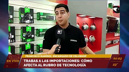 Trabas a las importaciones: cómo afecta al rubro de tecnología. Entrevista a Francisco Ramírez, encargado de Celushop