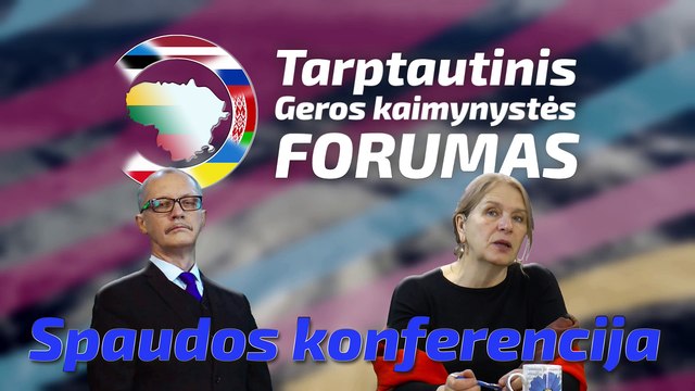 Tarptautinio Geros Kaimynystės Forumo spaudos konferencija | 2022 08 08