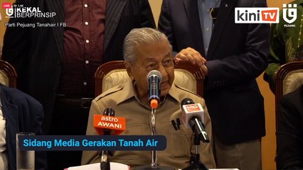 LIVE: Dr Mahathir chairs Gerakan Tanah Air (GTA) press conference