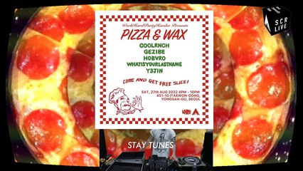 WorkHardPartyHarder Presents: Pizza & Wax w/ Coolrnch, Gezibe, Hobvro, Whatisyourlastname, Y3jin