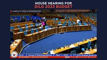 House hearing on DILG's proposed 2023 budget