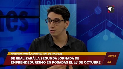 Posadas se prepara para recibir a la 2da Jornada de Emprendedurismo (Mariano Roffé, co-director de Incubas)