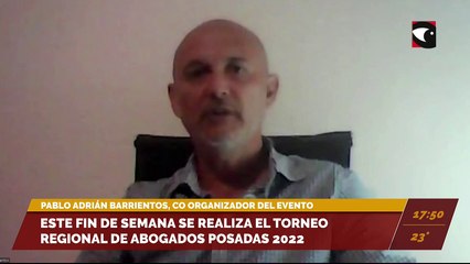 Este fin de semana se realiza el Torneo Regional de Abogados Posadas 2022. Entrevista con Pablo Adrián Barrientos, co-organizador del evento.