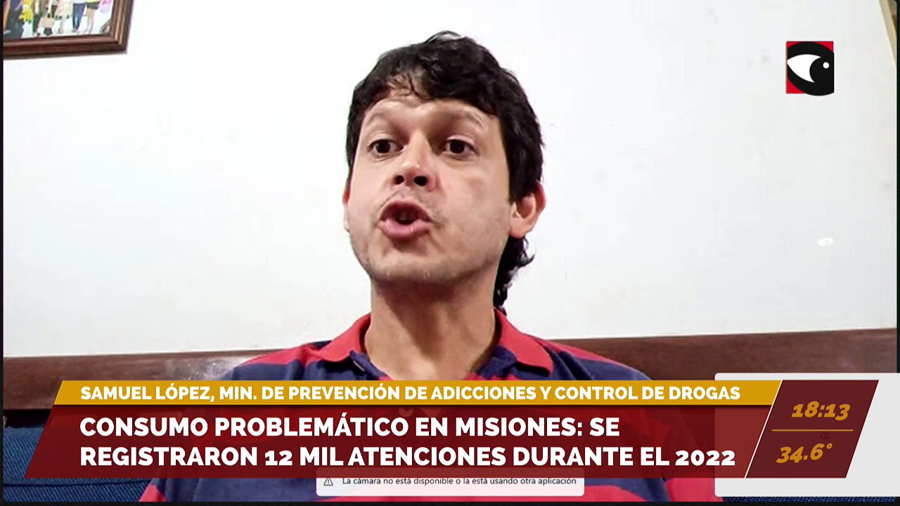 Consumo problemático en Misiones: Se registraron 12 mil atenciones durante 2022. Entrevista con Samuel López, min. de Prevención de Adicciones y Control de Drogas.