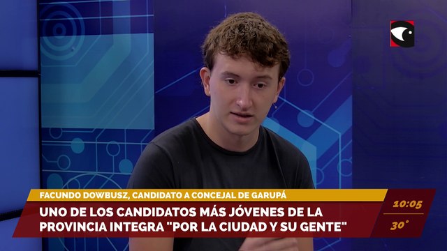 Uno de los candidatos más jóvenes de la provincia integra Por la ciudad y su gente . Entrevista a Facundo Dowbusz, candidato a concejal de Garupá.