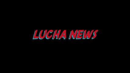 Lucha News / 22 de Junio de 2023