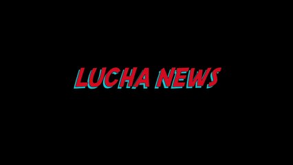 Lucha News / 22 de Junio de 2023