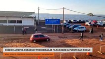 Desde el jueves, Paraguay volverá a prohibir las filas sobre el puente San Roque