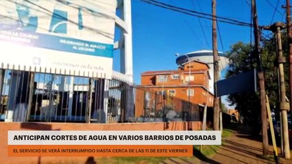 Anticipan cortes de agua en varios barrios de Posadas