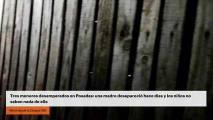 Tres menores desamparados en Posadas: una madre desapareció hace días y los niños no saben nada de ella