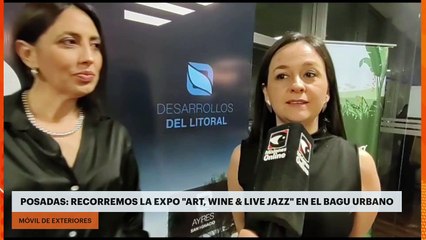 Posadas: Recorremos la expo "Art, Wine & Live Jazz" en el Bagu Urbano