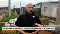 Habla uno de los testigos por el asesinato de Manchitas en Itaembé Guazú