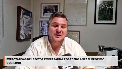Expectativas del sector empresarial posadeño ante el próximo gobierno