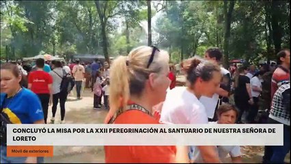 Concluyó la misa por la XXII Peregrinación al Santuario de Nuestra Señora de Loreto