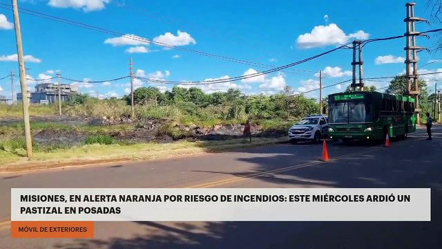 MISIONES, EN ALERTA NARANJA POR RIESGO DE INCENDIOS: ESTE MIÉRCOLES ARDIÓ UN PASTIZAL EN POSADAS
